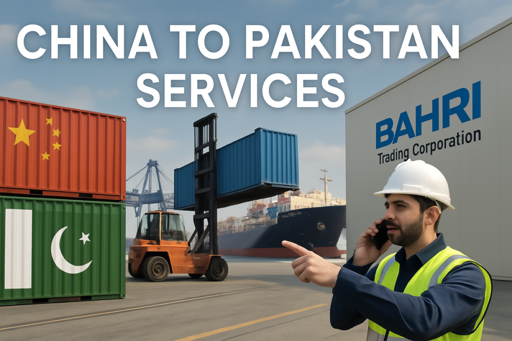 Professional China to Pakistan shipping and logistics services by Bahri Trading Corporation